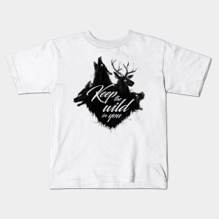 Keep the wild in you Kids T-Shirt